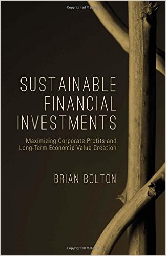 Book Review: Sustainable Financial Investments – Maximizing Corporate Profits and Long-Term Economic Value Creation