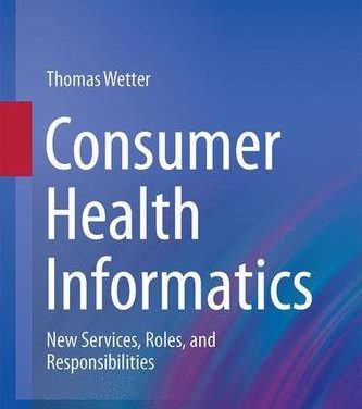 Book Review: Consumer Health Informatics – New Services, Roles, and Responsibilities