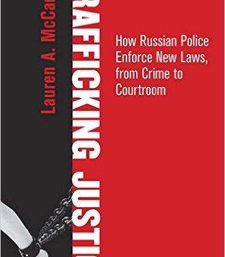 Book Review: Trafficking Justice – How Russian Police Enforce New Laws, from Crime to Courtroom