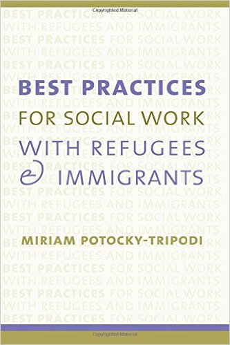 Book Review: Best Practices For Social Work with Refugees and Immigrants