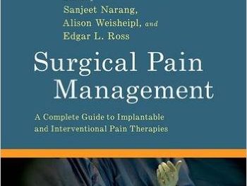 Book Review: Surgical Pain Management – A Complete Guide to Implantable and Interventional Pain Therapies