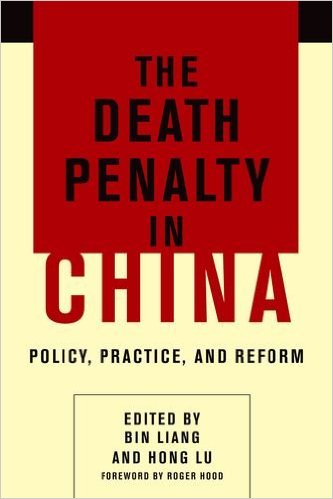 Book Review: The Death Penalty in China – Policy, Practice, and Reform