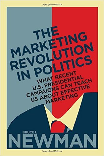 Book Review: The Marketing Revolution in Politics – What Recent U.S. Presidential Campaigns Can Teach Us About Effective Marketing