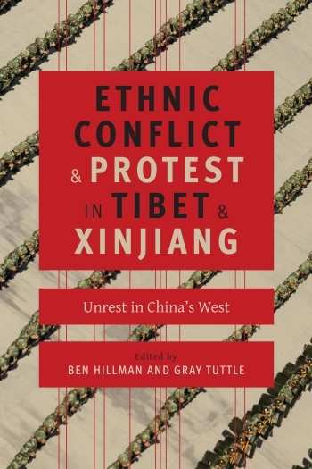 Book Review:  Ethnic Conflict and Protest in Tibet and Xinjiang – Unrest in China’s West
