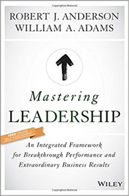 mastering-leadership-an-integrated-framework-for-breakthrough-performance-and-extraordinary-business-results
