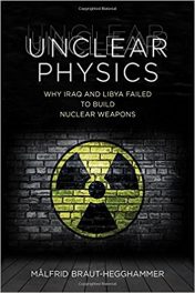 Book Review: Unclear Physics – Why Iraq and Libya Failed to Build Nuclear Weapons
