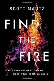 Book Review: Find the Fire – Ignite Your Inspiration and Make Work Exciting Again