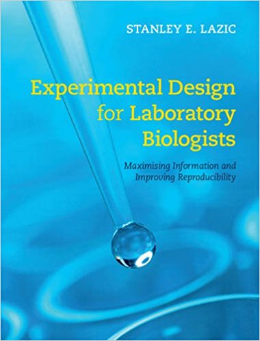 Book Review: Experimental Design for Laboratory Biologists – Maximizing Information and Improving Reproducibility