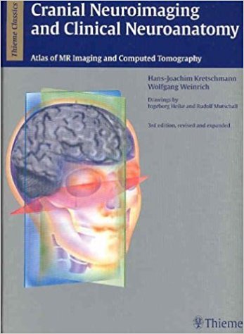 Book Review: Cranial Neuroimaging and Clinical Neuroanatomy – Atlas of MR Imaging and Computed Tomography, 3rd edition, revised and expanded