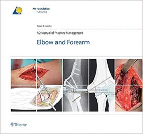 Book Review: AO Manual of Fracture Management – Elbow and Forearm