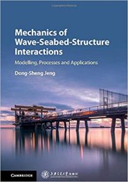 Book Review: Mechanics of Wave-Seabed-Structure Interactions – Modeling, Processes, and Applications