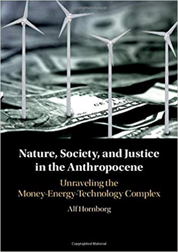 Book Review: Nature, Society, and Justice in the Anthropocene: Unraveling the Money-Energy-Technology Complex