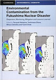 Book Review: Environmental Contamination from the Fukushima Nuclear Disaster – Dispersion, Monitoring, Mitigation and Lessons Learned