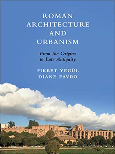 Book Review: Roman Architecture and Urbanism – From the Origins to Late Antiquity