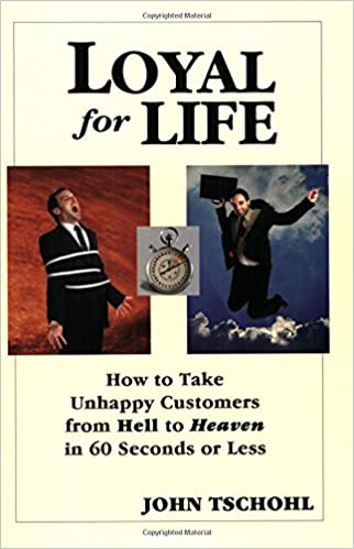 Book Review: Loyal for Life – How to Take Unhappy Customers from Hell to Heaven in 60 Seconds or Less