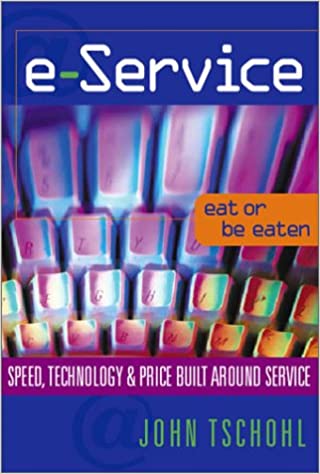 Book Review: e-Service–Eat or Be Eaten–Speed, Technology, and Price Built Around Service