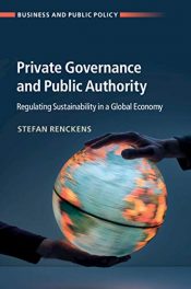 Book Review – Private Governance and Public Authority – Regulating Sustainability in a Global Economy